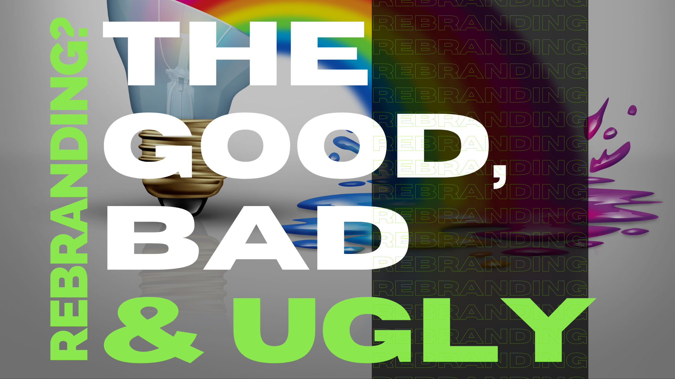 Rebranding? The Good, The Bad, and The Ugly Blog Graphic Design