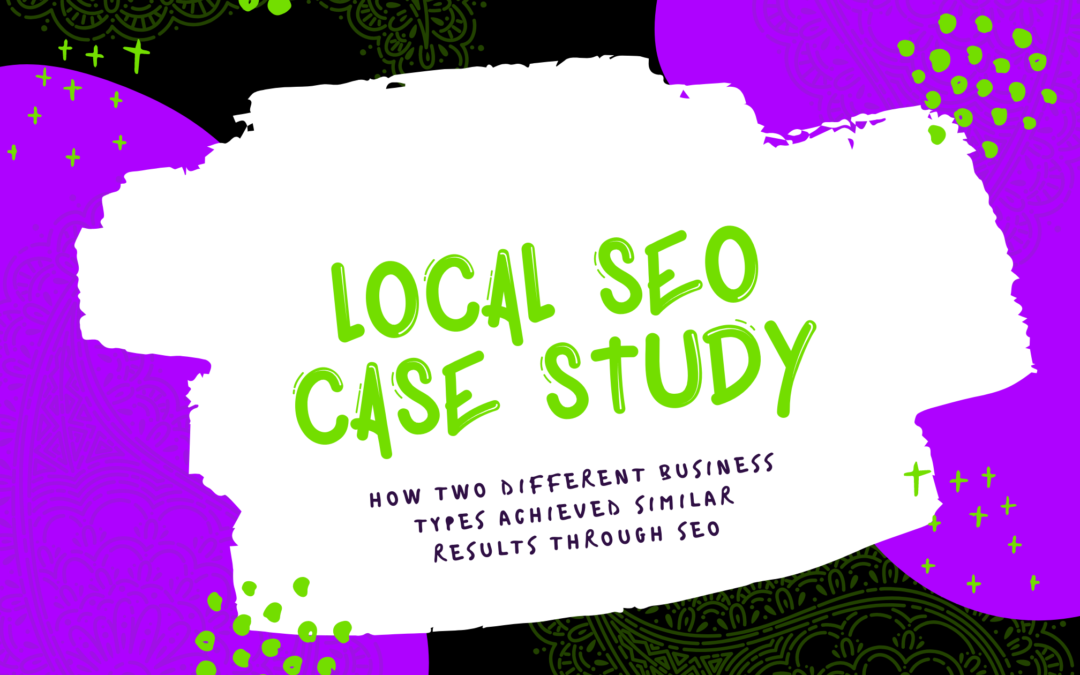 Local SEO Case Study: How Two Businesses Achieved Paramount Results